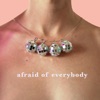 Afraid of Everybody - Single