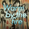 Warm by the Fire - Single