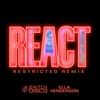 REACT (Restricted Remix) [feat. Ella Henderson] - Single