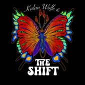 Kalan Wolfe & The Shift - Make It Out Alive