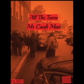Mr Cash Man - All The Tears (feat. Streat)