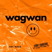 Arc Nade - Wagwan