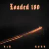 Stream & download Loaded 180 - Single