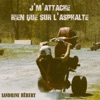 J'm'attache rien que sur l'asphalte - Single