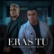 Eras tú (feat. Luisito Muñoz) - Sebas Rave lyrics