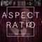 Aspect Ratio - Maegenidyfodolmusic lyrics