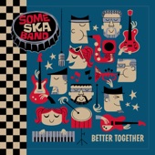 Some Ska Band - Better Together