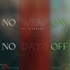 No Weapon/No Days Off - Single