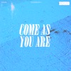 Come As You Are - Single