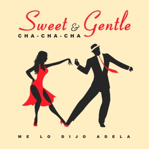 Flora Martinez & Louis Amanti - Sweet and Gentle - Me Lo Dijo Adela - Line Dance Music