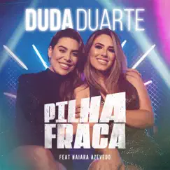 Pilha Fraca (feat. Naiara Azevedo) - Single by Duda Duarte album reviews, ratings, credits