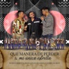 Qué Manera De Perder & Mi única Estrella - Single