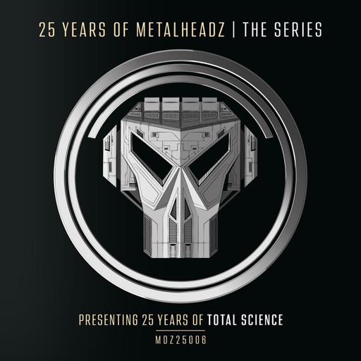 25 Years of Metalheadz, Pt. 6 (Presenting 25 Years of Total Science) - Single by Total Science