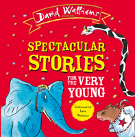 David Walliams - Spectacular Stories for the Very Young artwork