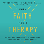 When Faith Meets Therapy - Anthony Evans &amp; Stacy Kaiser Cover Art