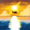 On the Sea and In the Sky - Single