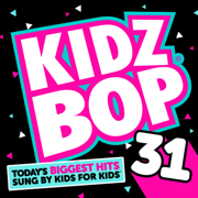 Kidz Bop 31 - KIDZ BOP Kids
