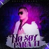 No soy para ti - Single