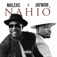 Nahio (feat. Jaywon) - Single by Maleke album reviews, ratings, credits