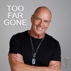 Too Far Gone - Single