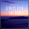 Always Been the Same - Single