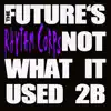 The Future's Not What It Used 2B (Remastered) album lyrics, reviews, download