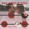 All About You: Tender Love Songs for Lovers album lyrics, reviews, download