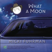 Micki Fuhrman - What a Moon