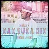 Kax Suka Dix (with JEJE) artwork