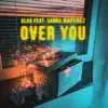 Over You (feat. Sanna Martinez) - Single album lyrics, reviews, download