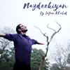 Nazdeekiyan - Single album lyrics, reviews, download