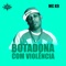 Botadona Com Violência - DJ Cabide & MC K9 lyrics