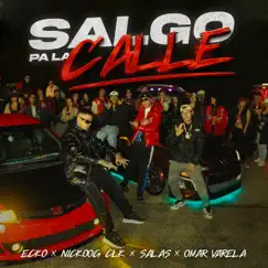 Salgo Pa La Calle (feat. Omar Varela) - Single by ECKO, Nickoog Clk & Salastkbron album reviews, ratings, credits