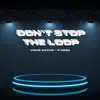 Don't Stop the Loop (feat. R Reed) - Single album lyrics, reviews, download