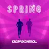 SPRING (feat. Kroppskontroll) - Single album lyrics, reviews, download