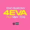 4Eva (feat. Yaw Tog) - Single album lyrics, reviews, download