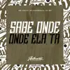 Stream & download Sabe Onde Ela Tá (feat. MC Delux & MC Pipokinha) - Single