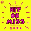 Hit or Miss (feat. Arnaé Batson) - Single