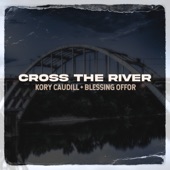 Cross the River (feat. Blessing Offor) artwork