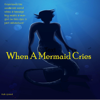When a Mermaid Cries: Buccaneer Kid, Book 1 (Unabridged) - Rob Girard