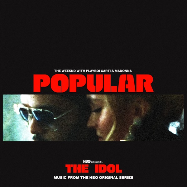 The Weeknd & Madonna - Popular (Feat. Playboi Carti) [Music From The Hbo Original Series The Idol]