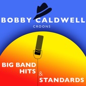 Bobby Caldwell Croons Big Band Hits & Standards artwork