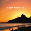 Good Morning - Single