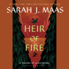 Heir of Fire: A Throne of Glass, Book 3 (Unabridged) - Sarah J. Maas