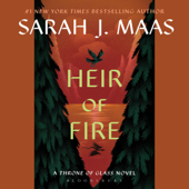 Heir of Fire: A Throne of Glass, Book 3 (Unabridged) - Sarah J. Maas