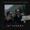 İki Kadeh 2 (feat. Mustafa DİNÇER) - Single