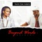 Beyond Words (feat. Ada Ehi) - Buchi lyrics