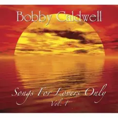 Songs for Lovers, Vol. 1 by Bobby Caldwell album reviews, ratings, credits