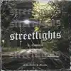 Streetlights (feat. iluvtora) - Single album lyrics, reviews, download