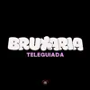 Stream & download Bruxaria Teleguiada - Single